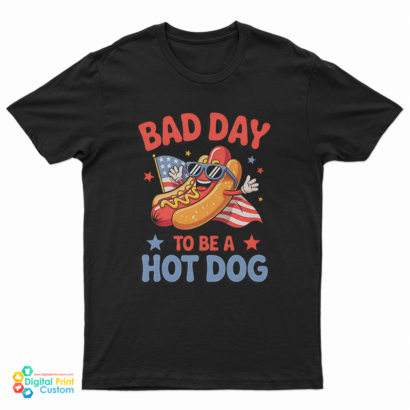 It's A Bad Day To Be A Hot Dog Meme T-Shirt