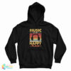 Music Is My Happy Place Hoodie