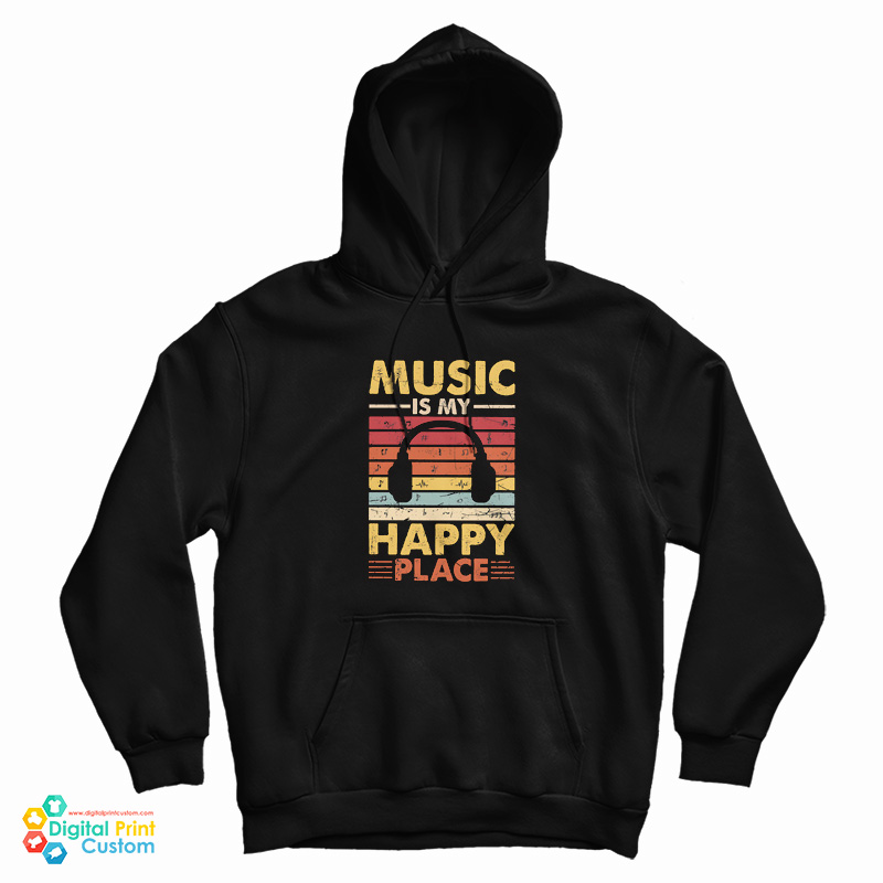 Music Is My Happy Place Hoodie