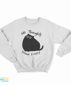 No Thoughts Head Empty Cat Sweatshirt