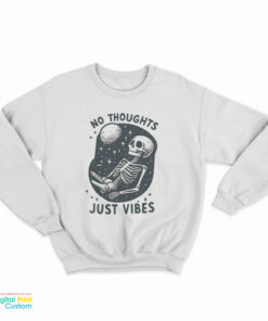 No Thoughts Just Vibes Skull Sweatshirt