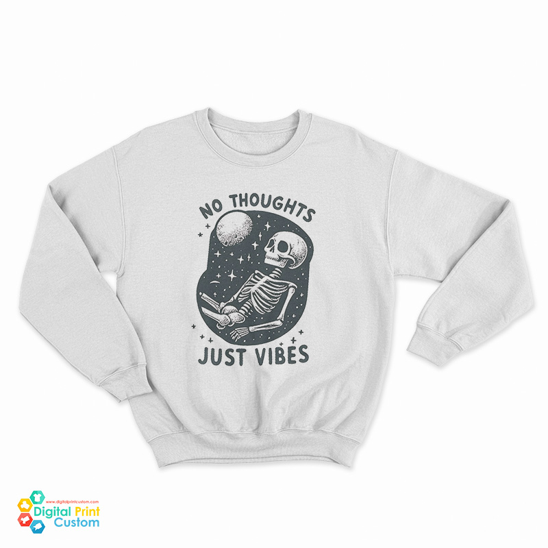No Thoughts Just Vibes Skull Sweatshirt