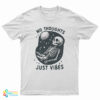 No Thoughts Just Vibes Skull T-Shirt