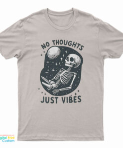 No Thoughts Just Vibes Skull T-Shirt