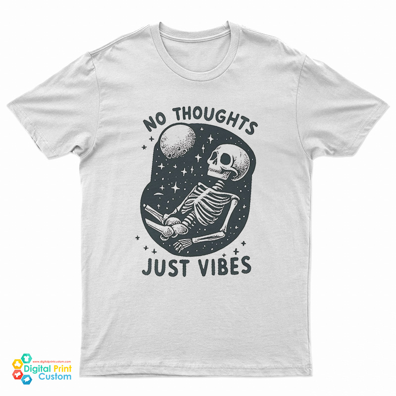 No Thoughts Just Vibes Skull T-Shirt