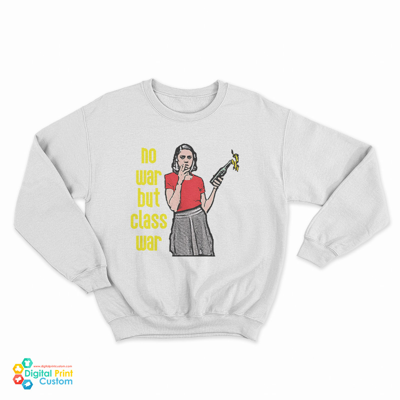 No War But Class War Sweatshirt