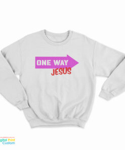 One Way Jesus Sweatshirt