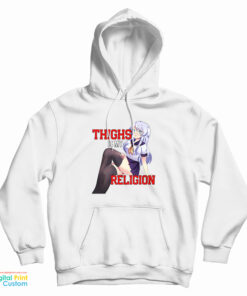Thighs Are My Religion Hentai Anime Hoodie