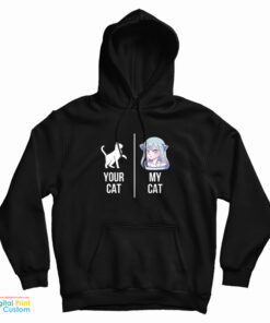 Your Cat My Cat Hoodie