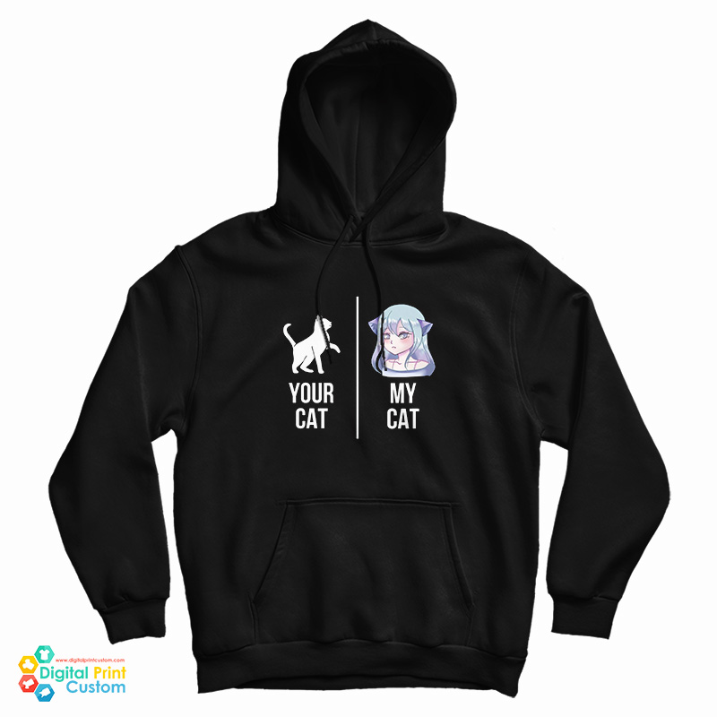 Your Cat My Cat Hoodie