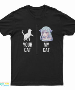 Your Cat My Cat T-Shirt