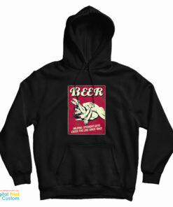 Beer Helping Straight Guys Cross The Line Since 1862 Hoodie