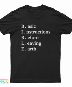 Bible Basic Instructions Before Leaving Earth T-Shirt
