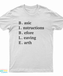 Bible Basic Instructions Before Leaving Earth T-Shirt