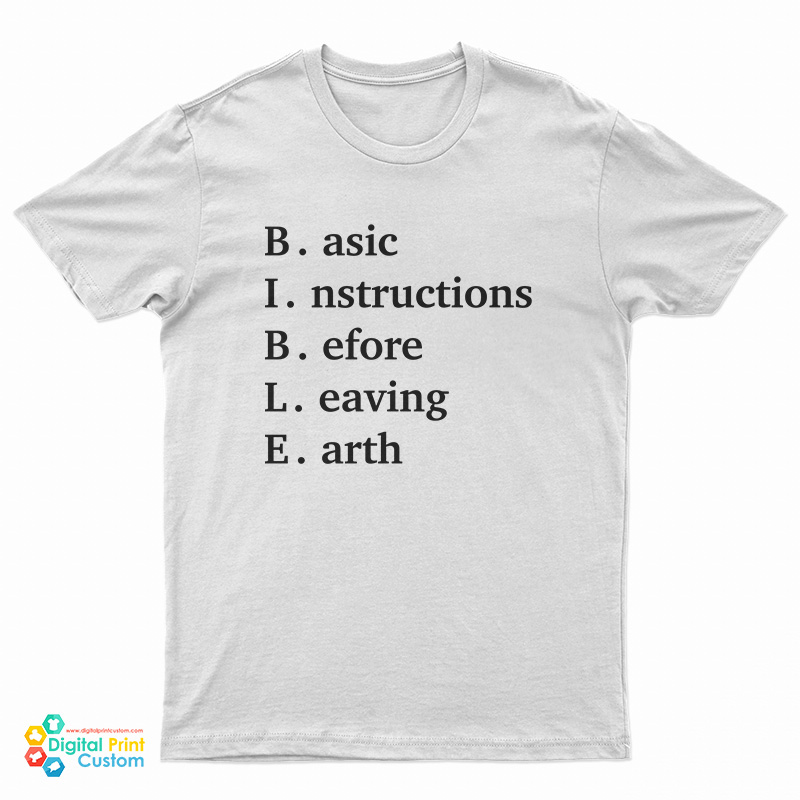 Bible Basic Instructions Before Leaving Earth T-Shirt