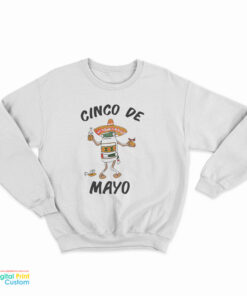 Cinco De Mayo Sweatshirt