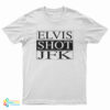 Elvis Shot JFK T-Shirt
