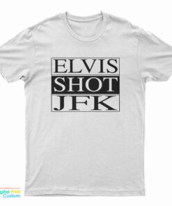 Elvis Shot JFK T-Shirt