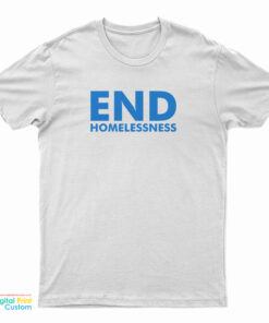 End Homelessness T-Shirt