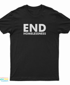 End Homelessness T-Shirt