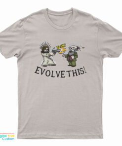 Evolve This Jesus And Darwin T-Shirt