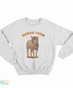 Human Farm Sweatshirt