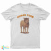 Human Farm T-Shirt
