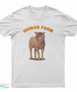 Human Farm T-Shirt