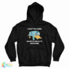 I Can't Fucking Do Be Do Be Do It Anymore Platypus Hoodie