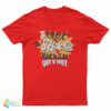 I Got The Shit Kicked Out Of Me T-Shirt