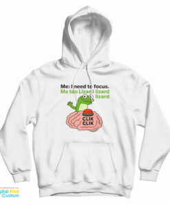I Need To Focus Lizard Lizard Lizard Hoodie