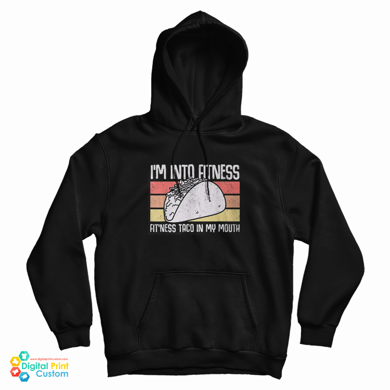 I'm Into Fitness Taco In My Mouth Youth Food Hoodie
