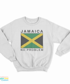 Jamaica No Problem Sweatshirt