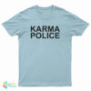 Karma Police T-Shirt