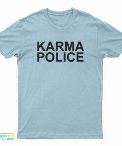 Karma Police T-Shirt