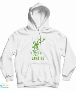 Land Ho Hoodie