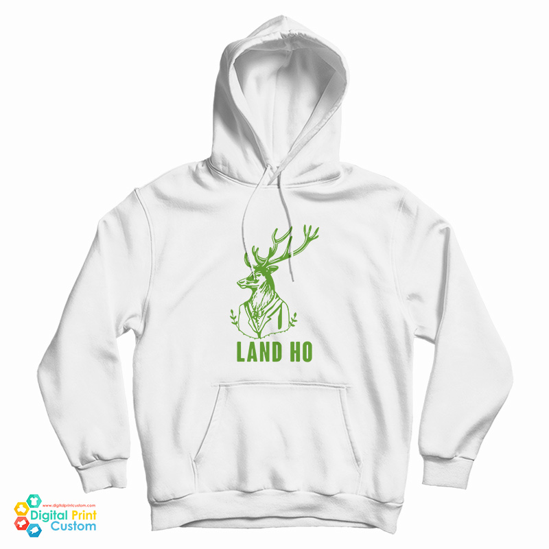 Land Ho Hoodie