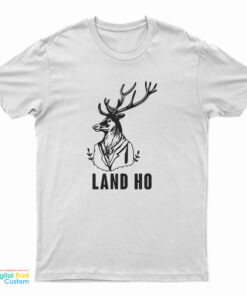 Land Ho T-Shirt