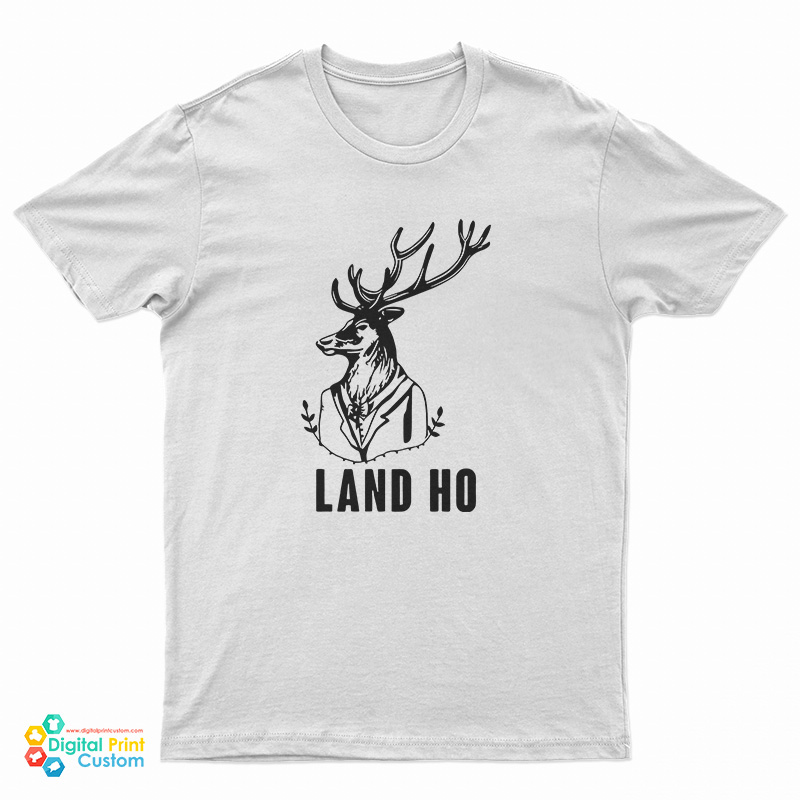 Land Ho T-Shirt