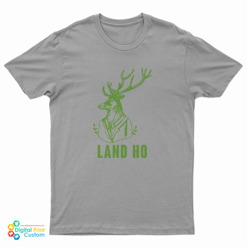 Land Ho T-Shirt