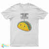 Less Hate More Tacos T-Shirt