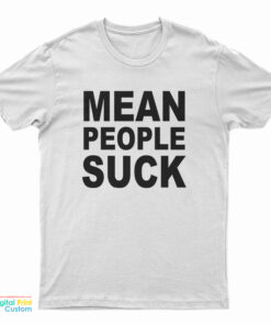 Mean People Suck T-Shirt