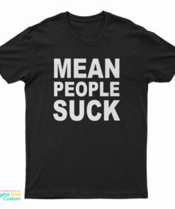 Mean People Suck T-Shirt