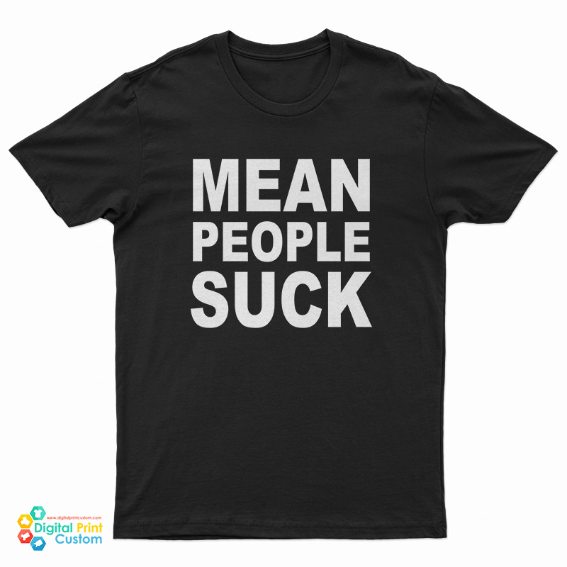 Mean People Suck T-Shirt