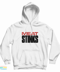 Meat Stinks Hoodie