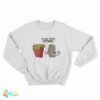 Potato Fries I'm Your Father Sweatshirt