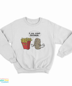 Potato Fries I'm Your Father Sweatshirt