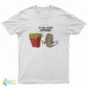 Potato Fries I'm Your Father T-Shirt