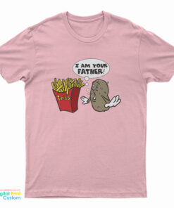 Potato Fries I'm Your Father T-Shirt