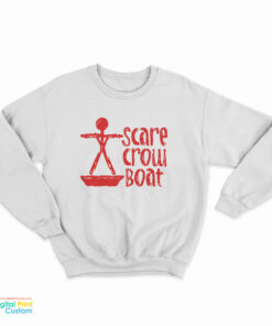 Scarecrow Boat Sweatshirt